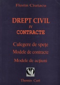 Mai multe detalii despre Drept Civil IV Contracte. Culegere de spețe. Modele de contracte. Modele de acțiuni ...