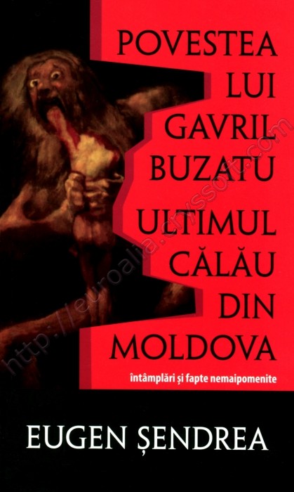 Povestea lui Gavril Buzatu, ultimul călău din Moldova: întâmplări și fapte nemaipomenite - Coperta față - CrysSoft Euroalia