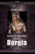 Coperta cărții Otrava și pumnalul familei Borgia