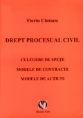 Coperta cărții Drept procesual civil. Culegere de spețe. Modele de contracte. Modele de acțiuni