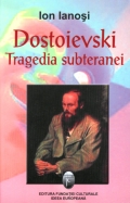 Mai multe detalii despre Dostoievski. Tragedia subteranei. ...