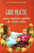 Coperta cărții Ghid practic pentru îngrijirea copilului de vârstă mică