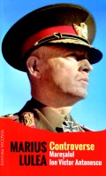 Coperta cărții Controverse - Mareșalul Ion Victor Antonescu