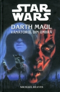 Coperta cărții STAR WARS - Darth Maul - Vânătorul din umbră
