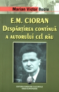 Mai multe detalii despre E. M. Cioran: despărțirea continuă a autorului cel rău ...