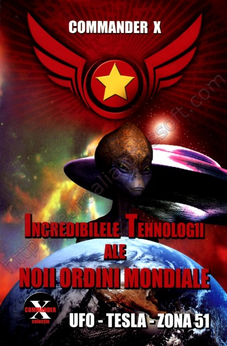 Incredibilele tehnologii ale noii ordini mondiale: UFO - TESLA - Zona 51 - Coperta față - CrysSoft Euroalia